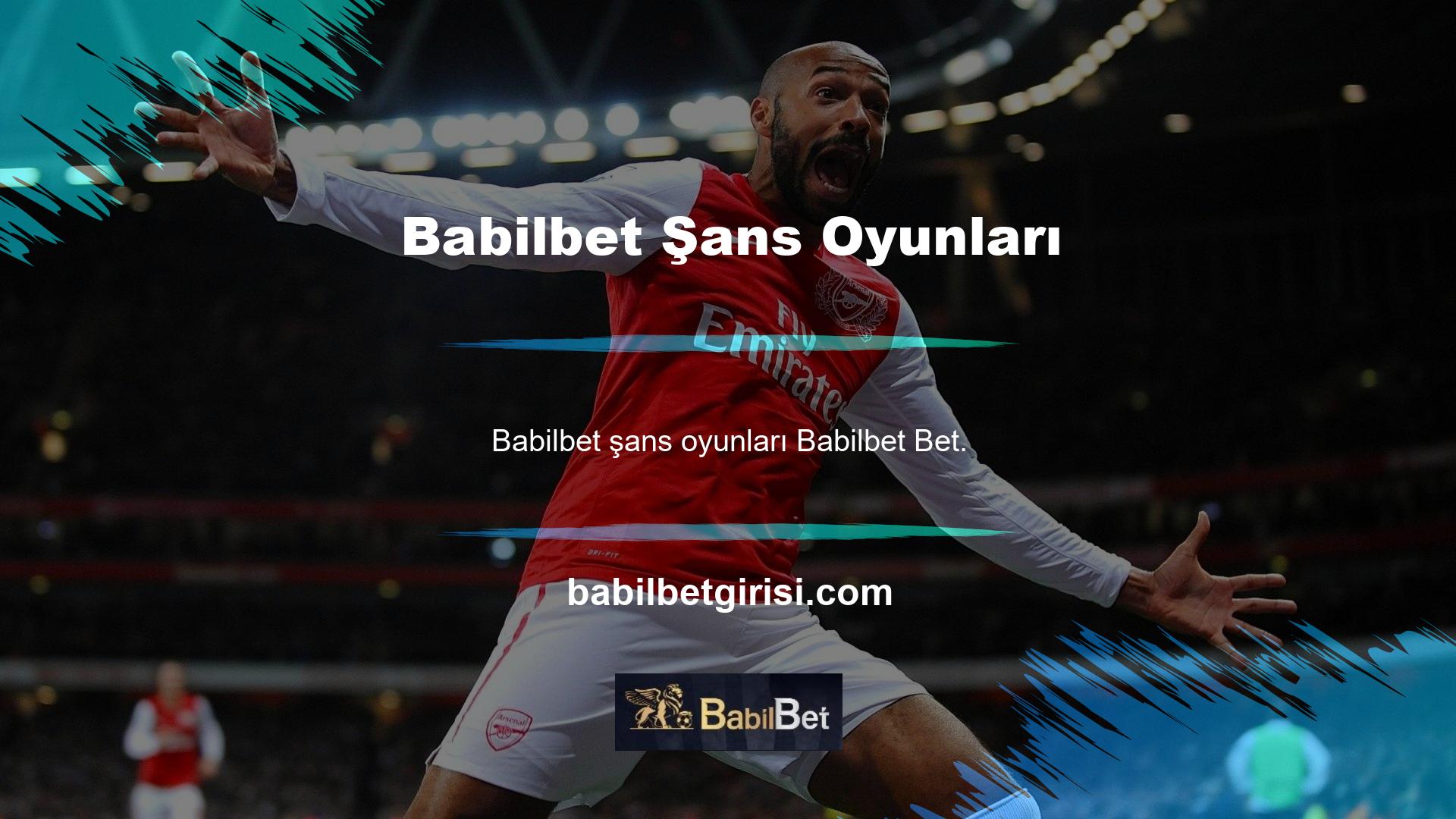 Babilbet çeşitli şans oyunlarına 7-24 erişim yoluyla Türkiye'ye giriş