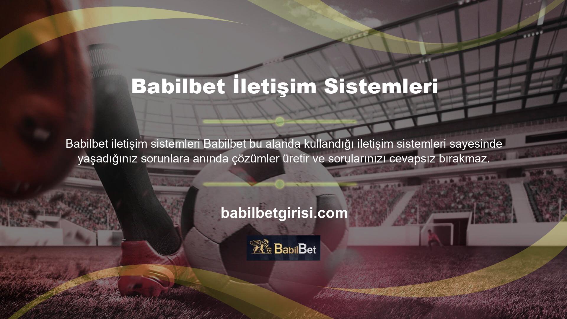 Saygıdeğer üyelerimiz için Babilbet için kullanılan iletişim seçenekleri; Babilbet Mevcut Oturum Açma Adresi Babilbet